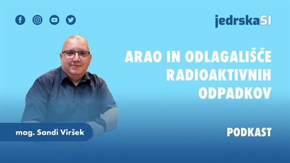 Mag. Sandi Viršek za Jedrska.SI: Arao in odlagališče radioaktivnih odpadkov